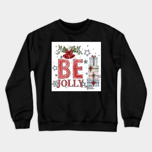 Be jolly, Christmas collection Crewneck Sweatshirt